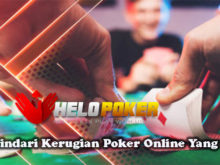 Trik Hindari Kerugian Poker Online Yang Tepat